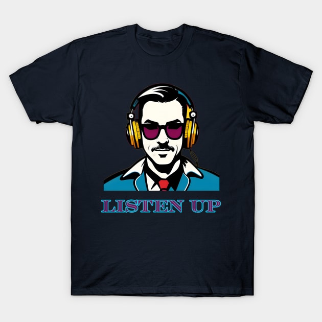 LISTEN UP MUSIC T-Shirt by r.abdulazis